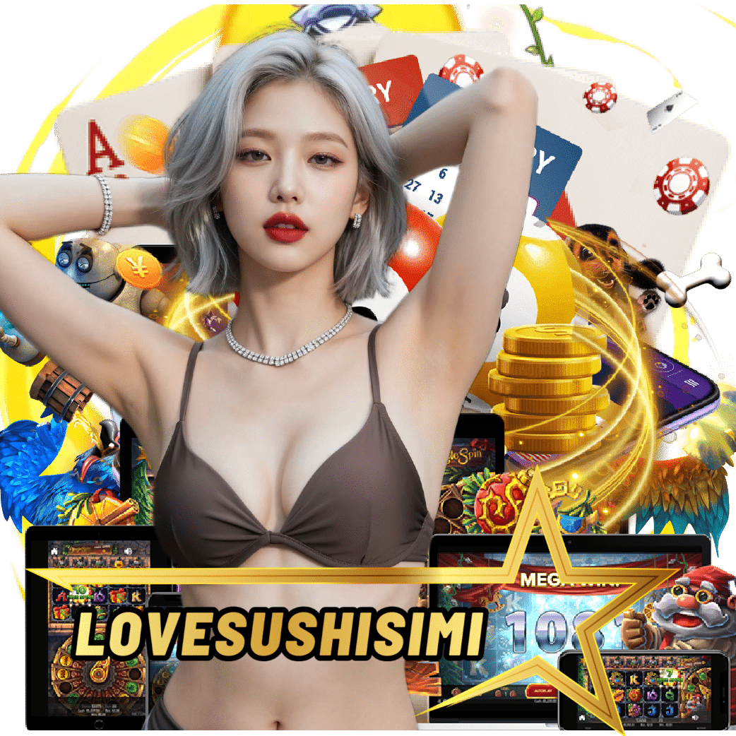 lovesushisimi สล็อตออนไลน์